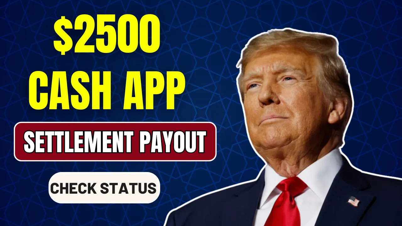 $2,500 Cash App Class Action Settlement 2025, Check Payment Date & Status